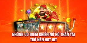 Trò Chơi Nổ Hũ Thần Tài RikVip Và Bí Quyết Quay Hũ Trúng Thưởng Lớn
